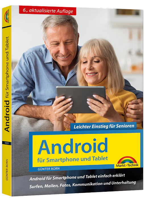 Android für Smartphone und Tablet –  Leichter Einstieg für Senioren - 6.Auflage