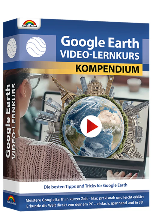 Google Earth Video Lernkurs – Kompendium